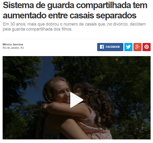 Guarda compartilhada – Clique na imagem para assistir a reportagem da Rede Globo.